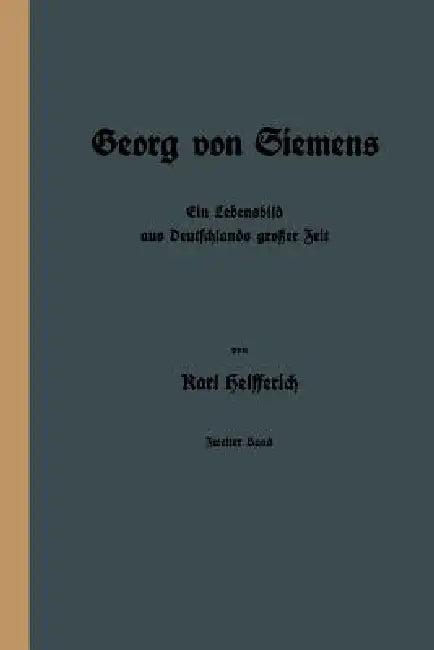 Georg Von Siemens (English, Karl Helfferich)