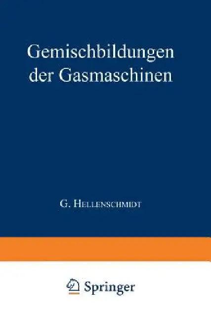 Die Gemischbildungen Der Gasmaschinen (English, G. Hellenschmidt)