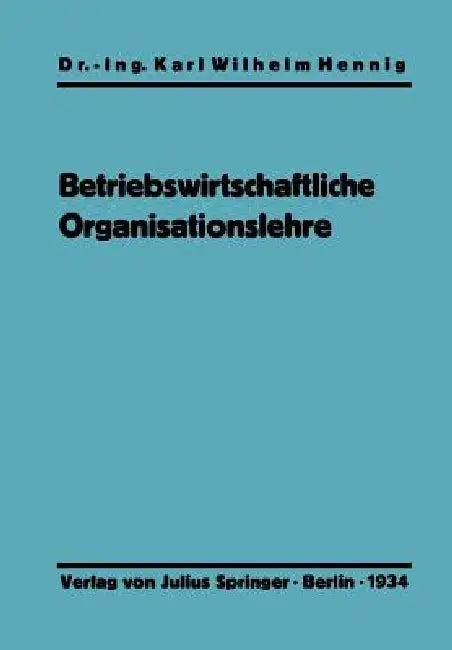 Einführung in Die Betriebswirtschaftliche Organisationslehre (English, Karl Wilhelm Hennig)