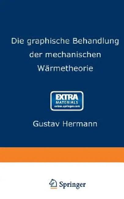 Die Graphische Behandlung Der Mechanischen Wärmetheorie (English, Gustav Hermann)