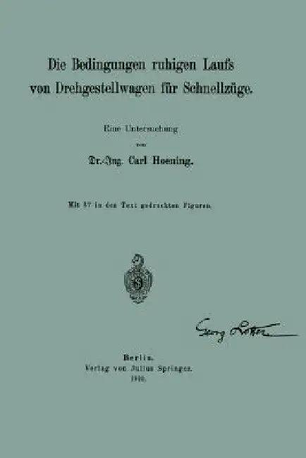Die Bedingungen Ruhigen Laufs Von Drehgestellwagen Für Schnellzüge (English, Carl Hoening)