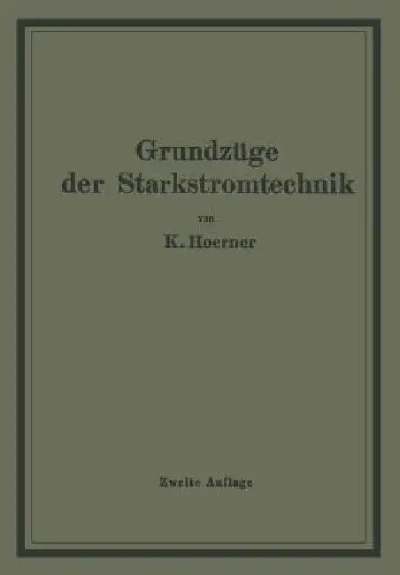 Grundzüge Der Starkstromtechnik (English, K. Hoerner)