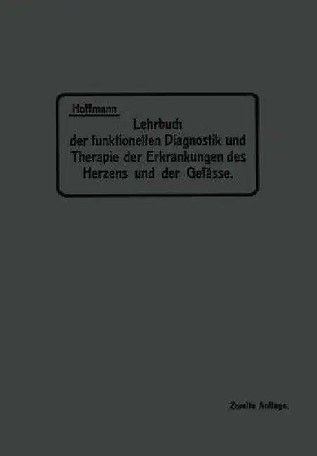 Lehrbuch Der Funktionellen Diagnostik Und Therapie Der Erkrankungen Des Herzens Und Der Gefässe (English, Na Hoffmann)