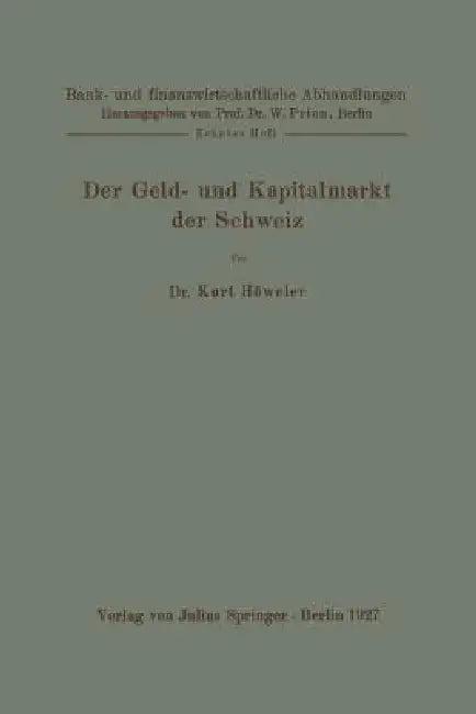 Der Geld- Und Kapitalmarkt Der Schweiz (English, Kurt Höweler)