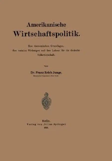 Amerikanische Wirtschaftspolitik (English, Franz Erich Junge)