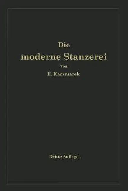 Die Moderne Stanzerei (English, Eugen Kaczmarek)