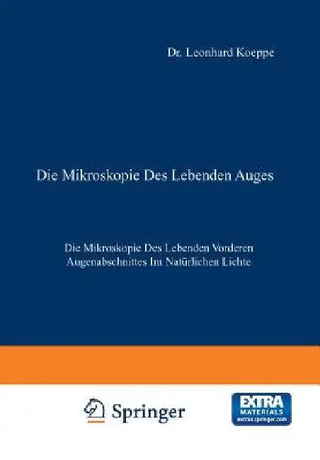 Die Mikroskopie Des Lebenden Auges (English, Leonhard Koeppe)