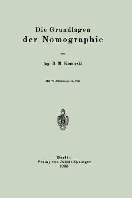 Die Grundlagen Der Nomographie (English, B. M. Konorski)