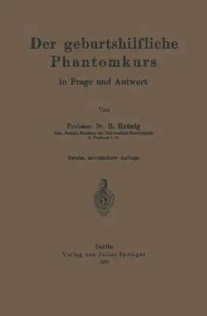 Der Geburtshilfliche Phantomkurs in Frage Und Antwort (English, Krönig Krönig)