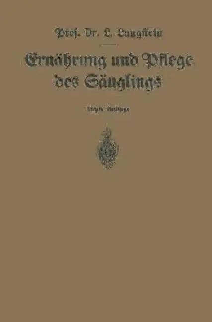 Ernährung Und Pflege Des Säuglings (English, Leo Langstein)