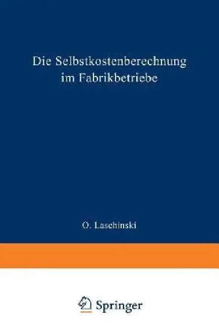 Die Selbstkostenberechnung Im Fabrikbetriebe (English, O. Laschinski)