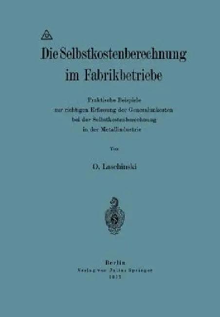 Die Selbstkostenberechnung Im Fabrikbetriebe (English, O. Laschinski)