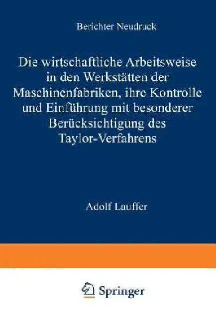 Die Wirtschaftliche Arbeitsweise in Den Werkstätten Der Maschinenfabriken (English, Adolf Lauffer)