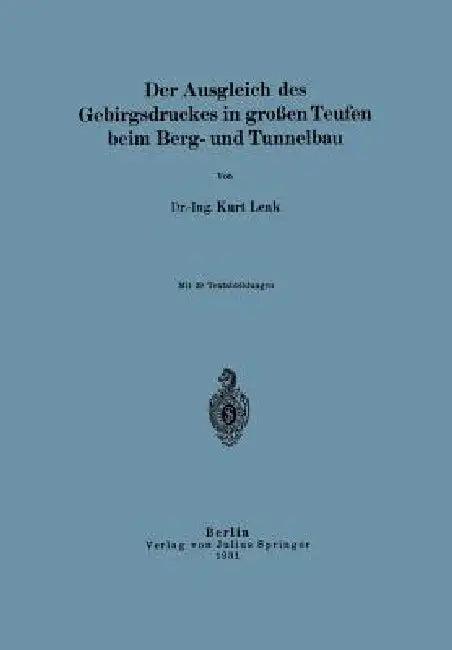 Der Ausgleich Des Gebirgsdruckes in Großen Teufen Beim Berg- Und Tunnelbau (English, Kurt Lenk)