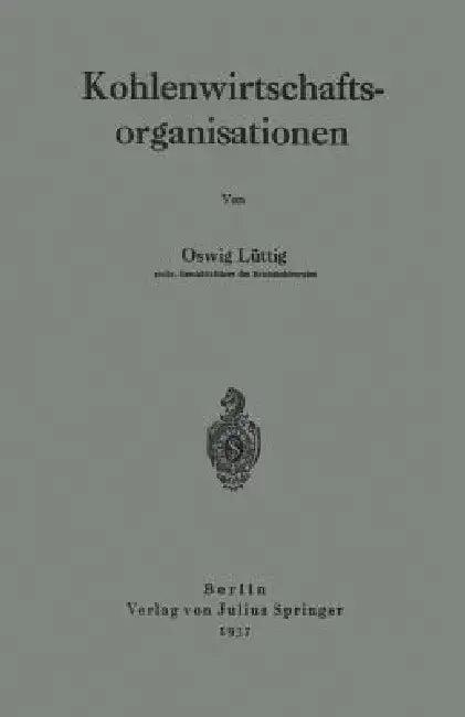 Kohlenwirtschaftsorganisationen (English, Oswig Lüttig)