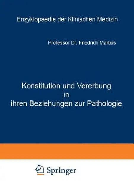 Konstitution Und Vererbung in Ihren Beziehungen Zur Pathologie (English, Friedrich Martius)