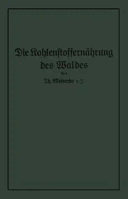 Die Kohlenstoffernährung Des Waldes (English, Theodor Meinecke)