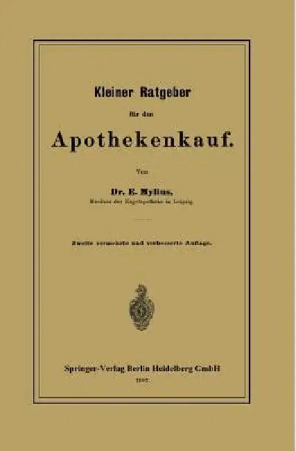 Kleiner Ratgeber Für Den Apothekenkauf (English, E. Mylius)