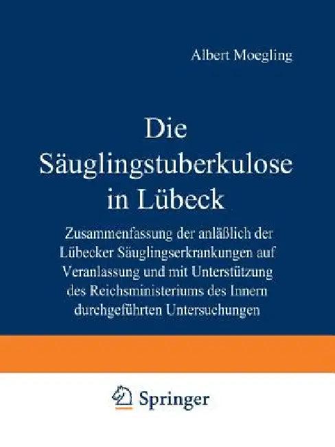 Die Säuglingstuberkulose in Lübeck (English, Albert Moegling | P. Schümann | H. Kleinschmidt)