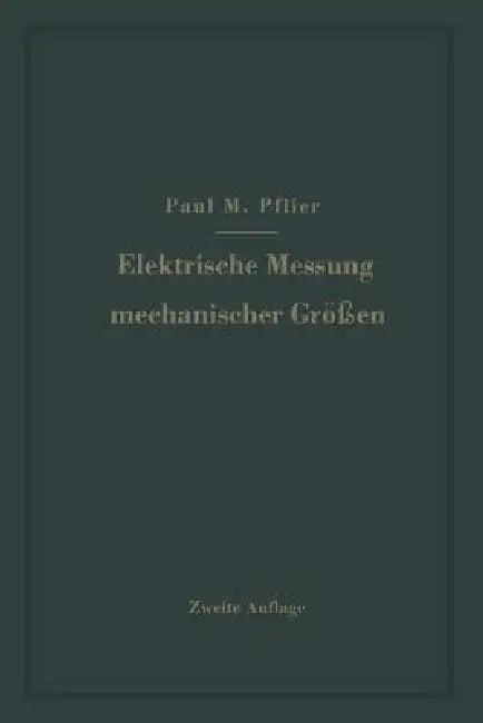 Elektrische Messung Mechanischer Größen (English, Paul M. Pflier)