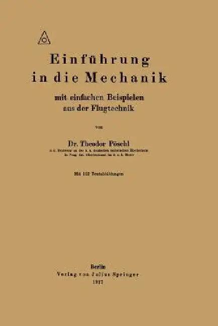Einführung in Die Mechanik Mit Einfachen Beispielen Aus Der Flugtechnik (English, Theodor Pöschl)