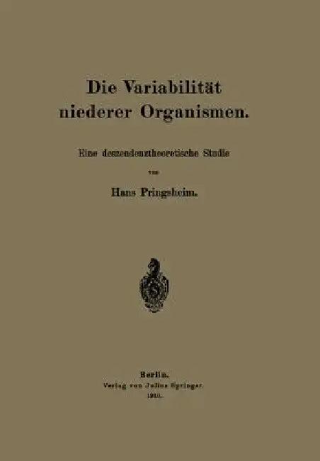 Die Variabilität Niederer Organismen (English, Hans Pringsheim)