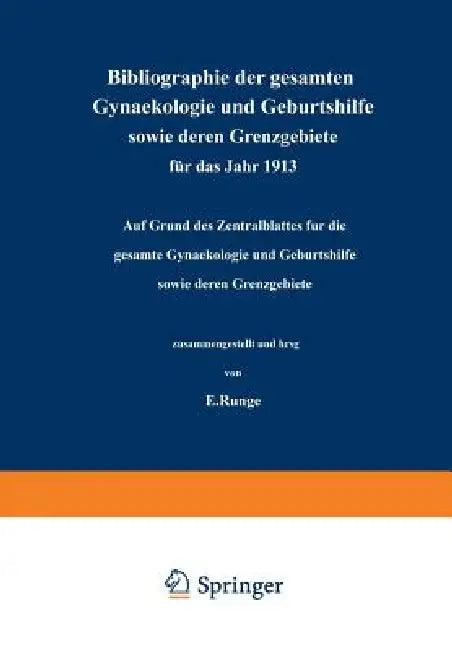 Bibliographie Der Gesamten Gynaekologie Und Geburtshilfe Sowie Deren Grenzgebiete Für Das Jahr 1913 (English, Na Runge)