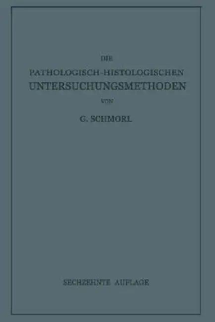Die Pathologisch-Histologischen Untersuchungsmethoden (English, G. Schmorl)