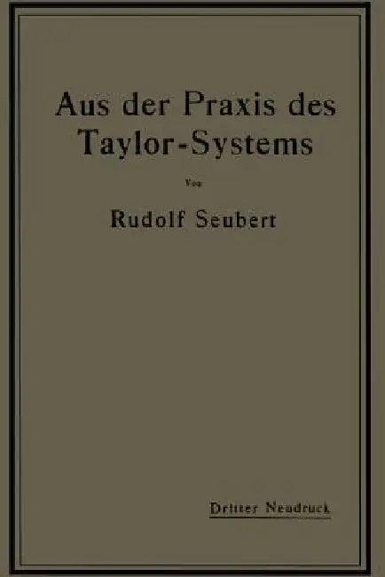 Aus Der PRAXIS Des Taylor-Systems (English, Rudolf Seubert)
