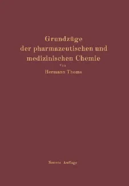 Grundzüge Der Pharmazeutischen Und Medizinischen Chemie (English, Hermann Thoms)