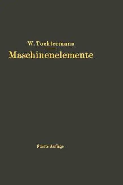 Maschinenelemente (English, W. Tochtermann)
