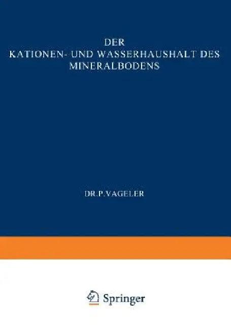 Der Kationen- Und Wasserhaushalt Des Mineralbodens (English, Vageler Vageler)