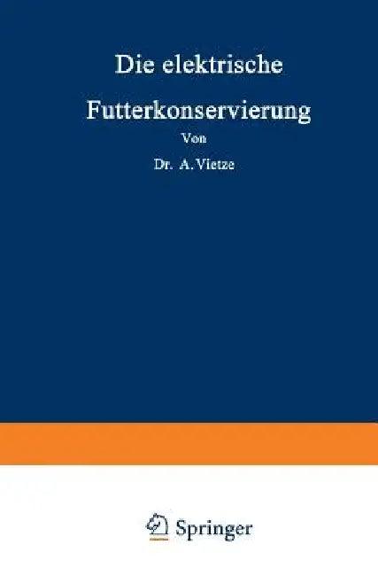 Die Elektrische Futterkonservierung (English, Na Vietze)