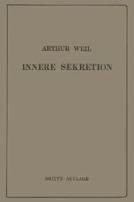 Die Innere Sekretion (English, Arthur Weil)