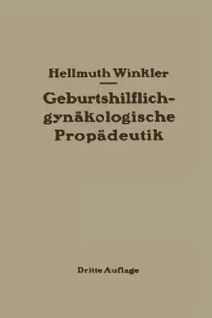 Geburtshilflich-Gynäkologische Propädeutik (English, Hellmuth Winkler)