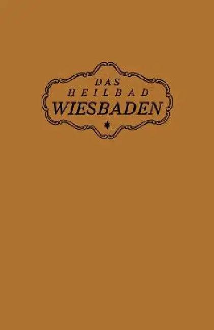 Das Heilbad Wiesbaden (English, Na Magistrat Der Stadt Wiesbaden)