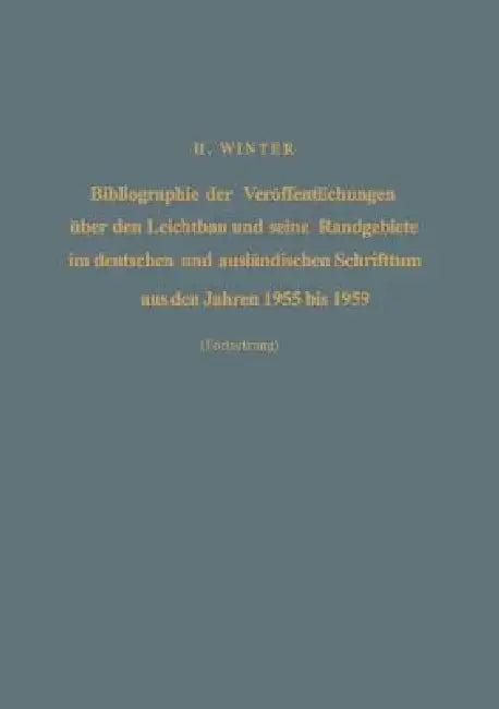 Bibliographie Der Veröffentlichungen Über Den Leichtbau Und Seine Randgebiete Im Deutschen Und Auslä (English, Hermann Winter)
