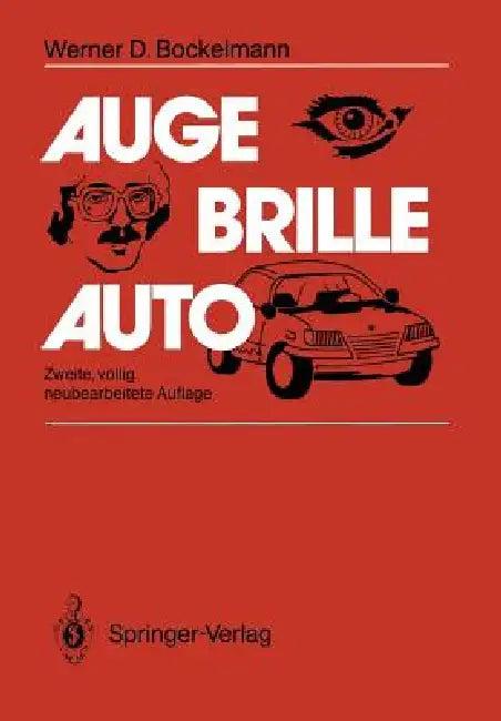 Auge -- Brille -- Auto (English, Werner D. Bockelmann)