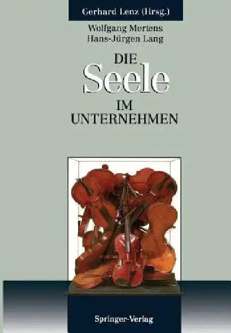 Die Seele Im Unternehmen (English, Wolfgang Mertens | Gerhard Lenz | Ulrike Butz)