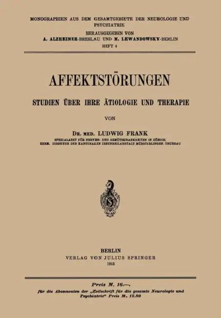 Affektstörungen Studien Über Ihre Ätiologie Und Therapie (English, Ludwig Frank | A. Alzheimer | M. Lewandowsky)