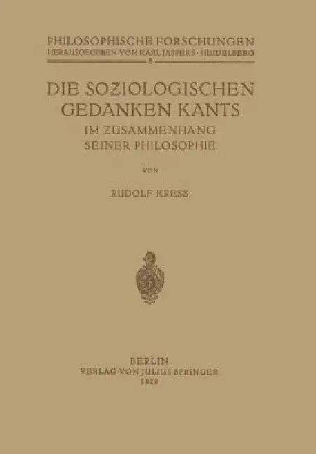 Die Soziologischen Gedanken Kants Im Zusammenhang Seiner Philosophie (English, Rudolf Kress | Karl Jaspers)