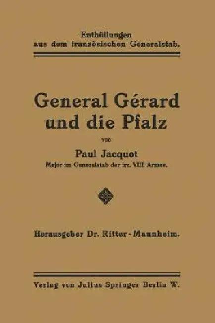 General Gérard Und Die Pfalz (English, Paul Jacquot | Na Ritter-Mannheim)