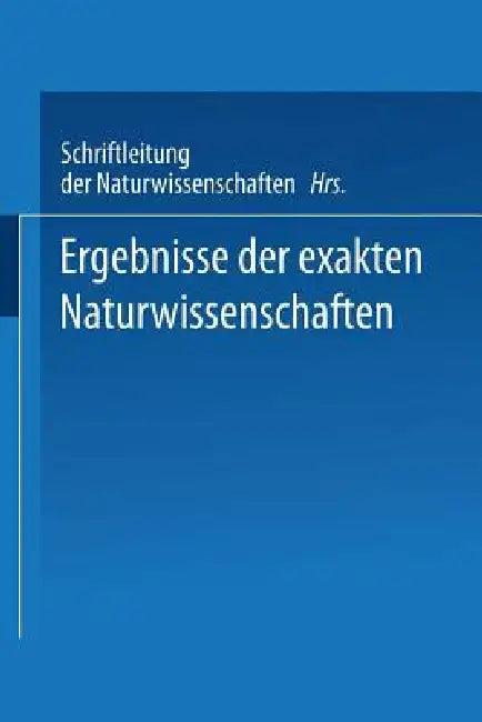 Ergebnisse Der Exakten Naturwissenschaften (English, Schriftleitung Der Naturwissenschaften)
