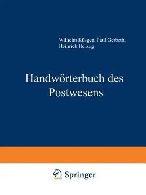 Handwörterbuch Des Postwesens (English, Wilhelm Küsgen | Paul Gerbeth | Heinrich Herzog)