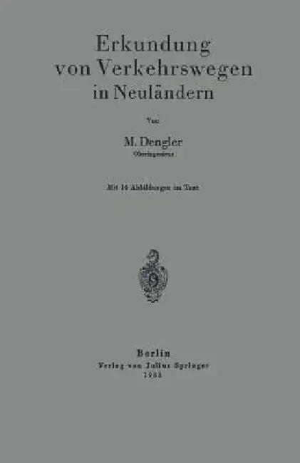 Erkundung Von Verkehrswegen in Neuländern (English, M. Dengler)