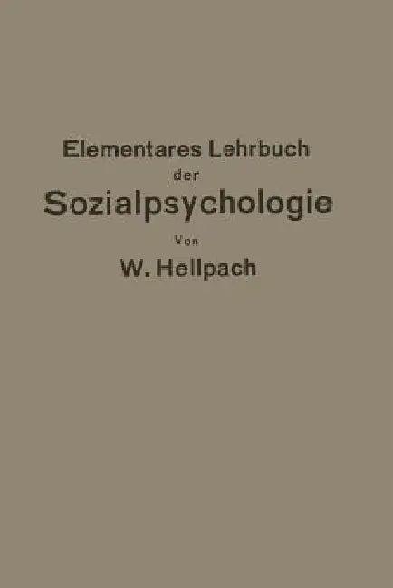 Elementares Lehrbuch Der Sozialpsychologie (English, Willy Hellpach)