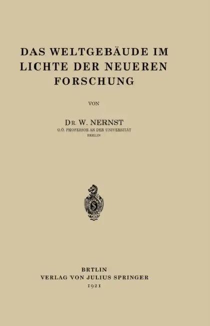 Das Weltgebäude Im Lichte Der Neueren Forschung (English, W. Nernst)