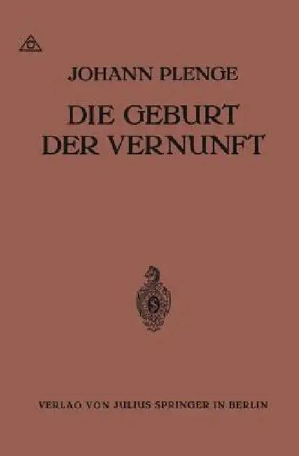 Die Geburt Der Vernunft (English, Johann Plenge)