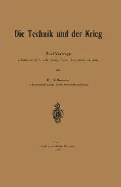 Die Technik Und Der Krieg (English, G. Roessler)