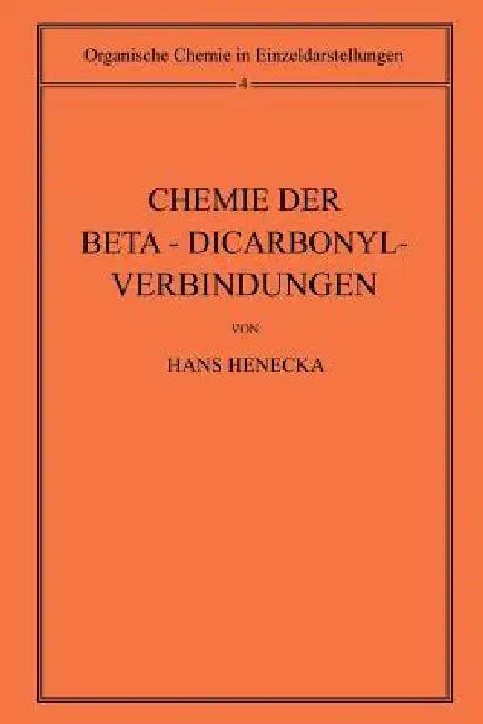 Chemie Der Beta-Dicarbonyl-Verbindungen (English, Hans Henecka)